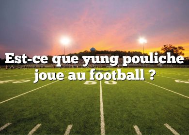 Est-ce que yung pouliche joue au football ?